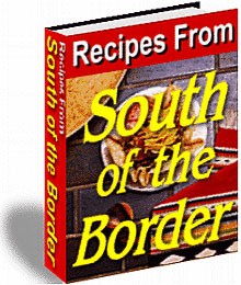 Recipes From South Of The Border Resale Rights Ebook