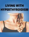 Living With Hyperthyroidism PLR Ebook