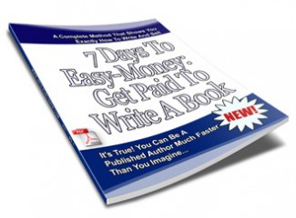 7 Days To Easy-Money: Get Paid To Write A Book PLR Ebook