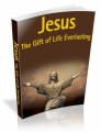 Jesus The Gift Of Life Everlasting Mrr Ebook With Video