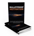 Bulletproof Motivation MRR Ebook
