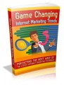 Game Changing Internet Marketing Trends Give Away ...