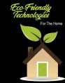 New Eco-friendly Technologies For Your Home PLR Ebook