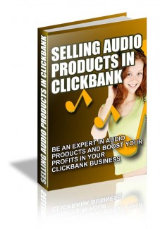 Selling Audio Products In Clickbank MRR Ebook