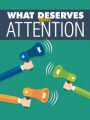 What Deserves Your Attention MRR Ebook