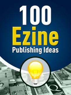 100 Ezine Publishing Ideas Give Away Rights Ebook