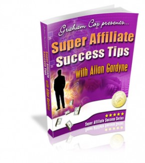 Super Affiliate Success Tips With Allan Gardyne Give Away Rights Ebook