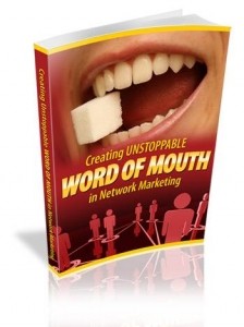 Creating Unstoppable Word Of Mouth In Network Marketing Mrr Ebook
