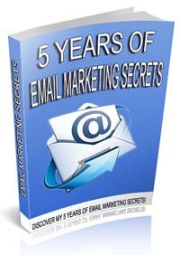 5 Years Of Email Marketing Secrets Personal Use Ebook