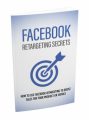 Facebook Retargeting Secrets MRR Ebook
