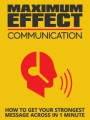 Maximum Effect Communication Give Away Rights Ebook