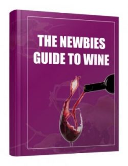 The Newbie Guide To Wine PLR Ebook