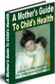A Mothers Guide To Childs Health MRR Ebook