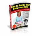 How To Soothe Your Baby From Colic Mrr Ebook