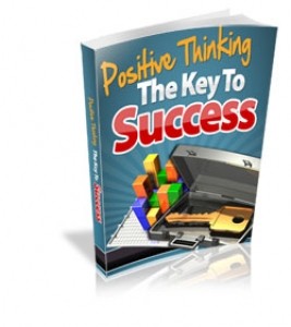 Positive Thinking – The Key To Success Mrr Ebook