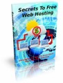Secrets To Free Web Hosting Give Away Rights Ebook 