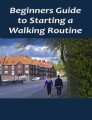 Beginners Guide To Starting A Walking Routine PLR Ebook 