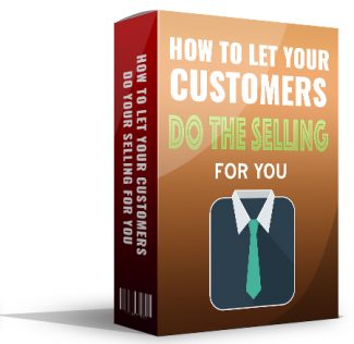 Let Your Customers Do Your Selling For You Giveaway Rights Ebook
