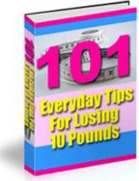 101 Everyday Tips For Losing 10 Pounds PLR Ebook
