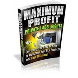 Maximum Profit Private Label Rights PLR Ebook
