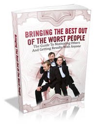 Bringing The Best Out Of The Worst People MRR Ebook