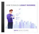 How To Build A Legacy Business MRR Audio
