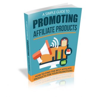 Simple Guide To Promoting Affiliate Products Resale Rights Ebook