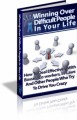 Winning Over Difficult People In Your Life MRR Ebook