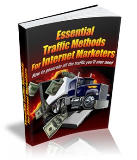 Essential Traffic Methods For Internet Marketers Give Away Rights Ebook