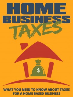 Home Business Taxes Give Away Rights Ebook