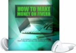 Make Money On Fiverr MRR Ebook With Audio