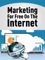 Marketing For Free On The Internet PLR Ebook