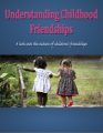 Understanding Childhood Friendships PLR Ebook