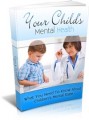 Your Childs Mental Health Give Away Rights Ebook 