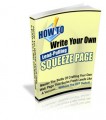 How To Write Your Own Lead-Pulling Squeeze Page PLR Ebook