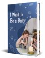I Want To Be A Baker PLR Ebook