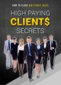 High Paying Clients Secrets MRR Ebook