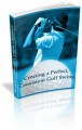 Creating A Perfect, Consistent Golf Swing Mrr Ebook