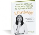 How To Attract Clients To Your Practice – Effortlessly Resale Rights Ebook
