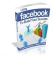 Using Facebook To Build Your Success MRR Ebook