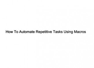 How To Add Macros To Automate Repetitive Tasks Plr Video