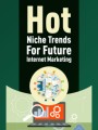 Hot Niche Trends For Future Internet Marketing PLR Ebook