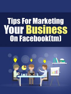 Tips For Marketing Your Business On Facebook PLR Ebook