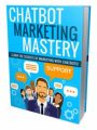 Chatbot Marketing Mastery Personal Use Ebook