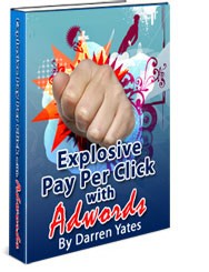 Explosive Pay Per Click With Adwords Give Away Rights Ebook