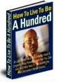 How To Live To Be A Hundred Resale Rights Ebook