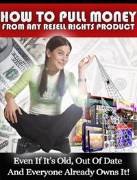 How To Pull Money From Any Resell Rights Product Resale Rights Ebook