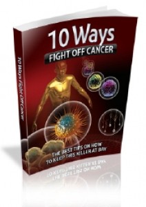 10 Ways To Fight Off Cancer Mrr Ebook