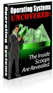Operating Systems Uncovered PLR Ebook