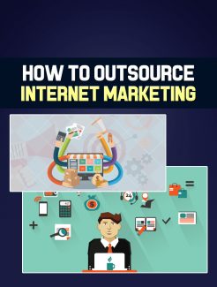 How To Outsource Internet Marketing PLR Ebook